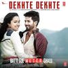 Dekhte Dekhte - Atif Aslam